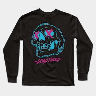 Dead Tired v.2 Long Sleeve T-Shirt